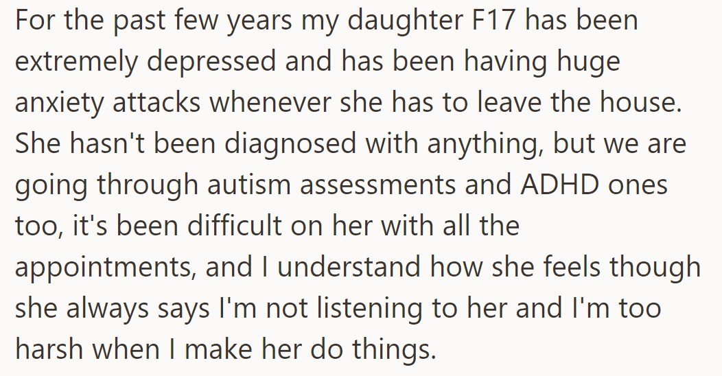 OP is worried about her 17-year-old daughter's severe depression and anxiety, as they undergo assessments for autism and ADHD.