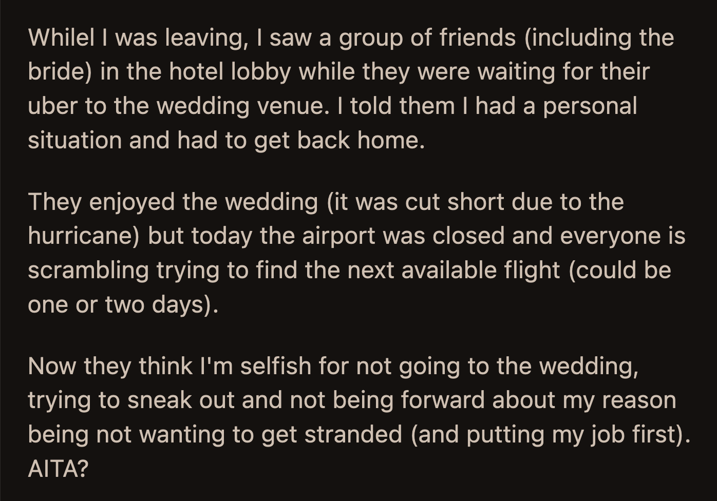 However, their attempt to sneak out of the hotel unnoticed and their vague explanation of why they were leaving made the OP feel like a jerk.
