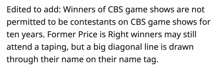 If you win a on any CBS game show, you cannot participate in their other game shows for 10 years