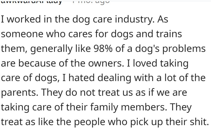 One Redditor who worked in the dog care industry says:
