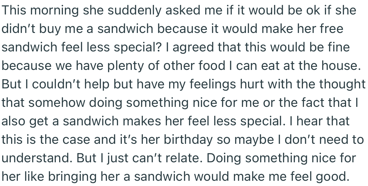 OP’s wife asked if she could avoid getting him a sandwich on her birthday, as it would make her free sandwich feel less special