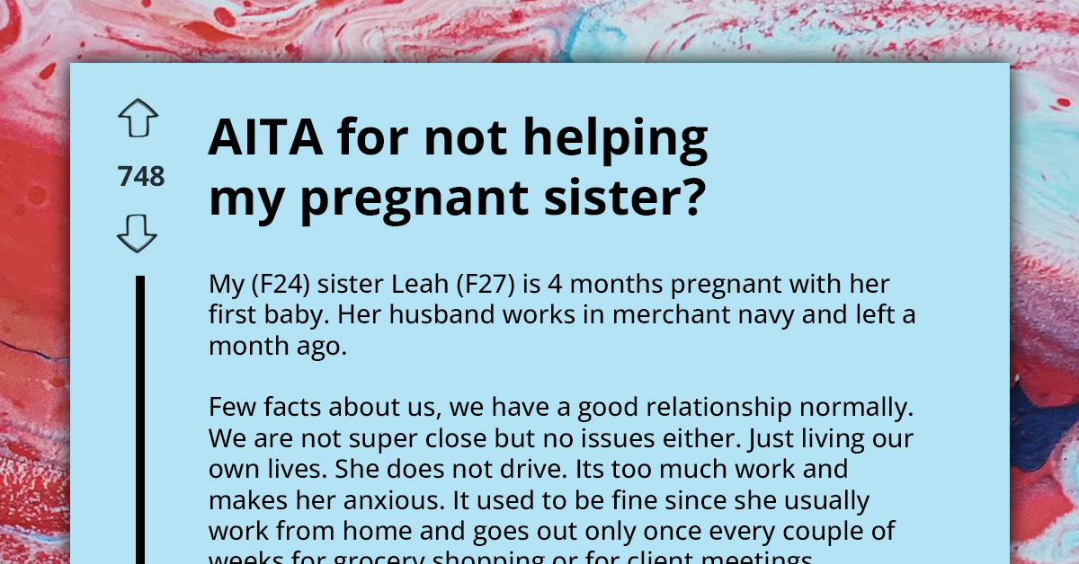 Redditor Asks If She's A**hole For Refusing To Move In With Her Pregnant Sister To Help Raise Her Baby