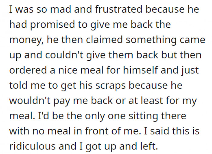 Naturally, OP got frustrated since he was the one who owed money in the first place—and he didn't even bat an eye when only ordering for himself. He only offered OP his 