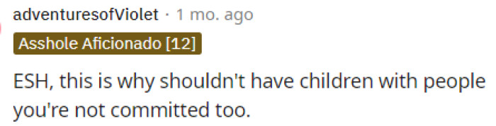 This is a comment that a lot of people may not agree with but it's something that needs to be said. Essentially what they should say is that whoever you're going to sleep with, you should be okay to have a child with them as well.