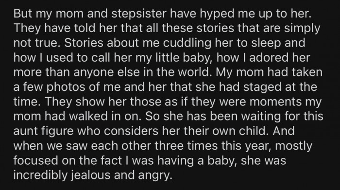 Op's mom and stepsister made up stories that they tried to convince her were true.