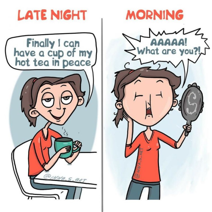 29. How we look in the morning vs in the night