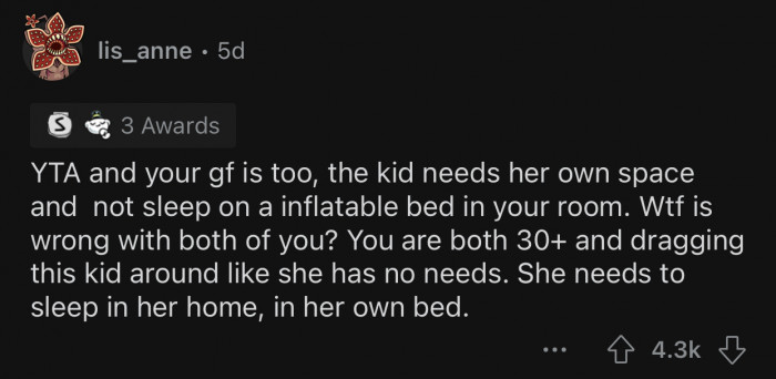 The GF's kid needs stability in her life.
