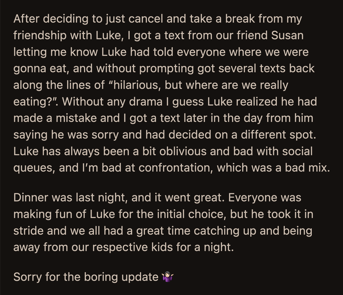 Before OP could rescind the offer, Luke apologized and made a reservation at a different restaurant.