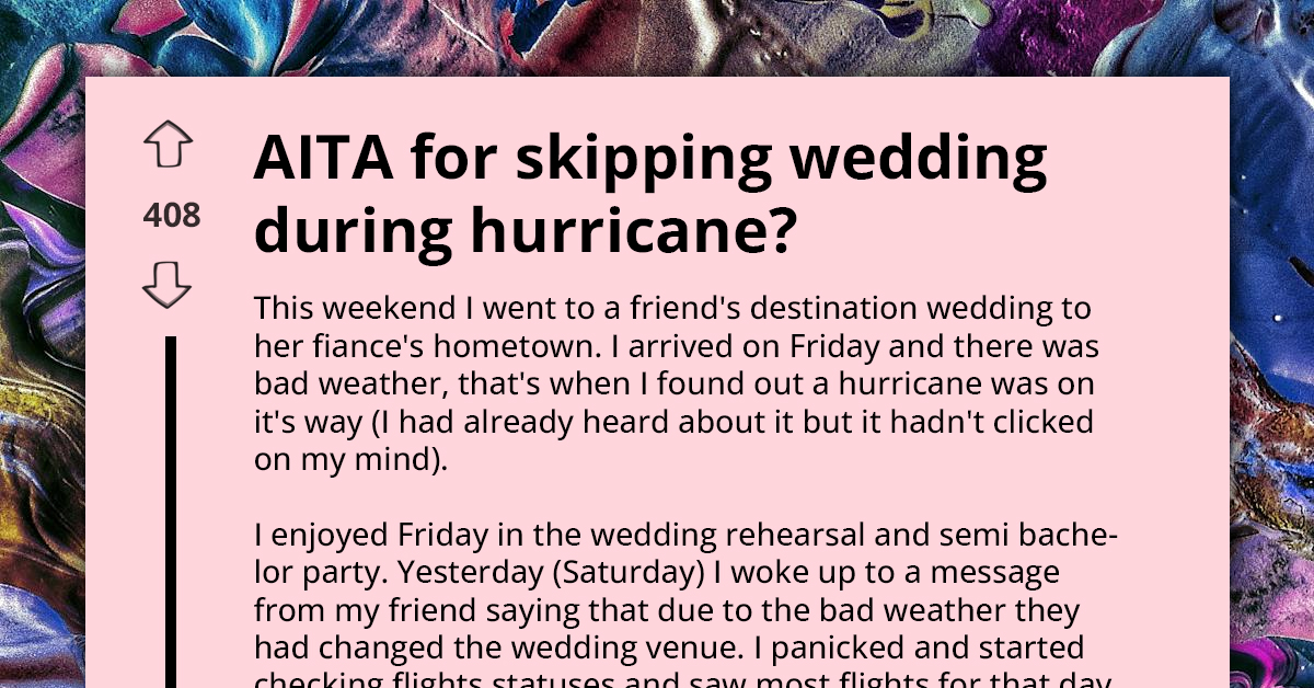 Wedding Guest Skips Friends' Destination Wedding Last Minute When After Realizing Area Was On Hurricane's Path, Upsets Everyone Who Stays