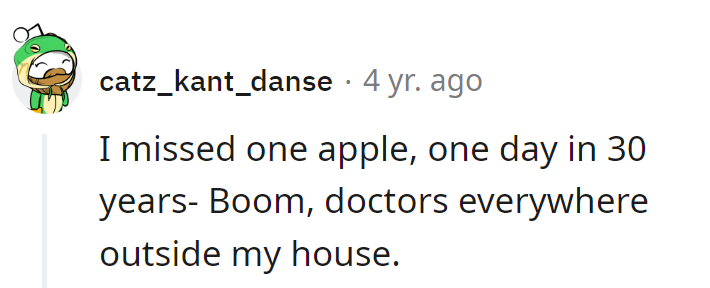 One missed apple in 30 years, and it's a doctor's parade at their doorstep!