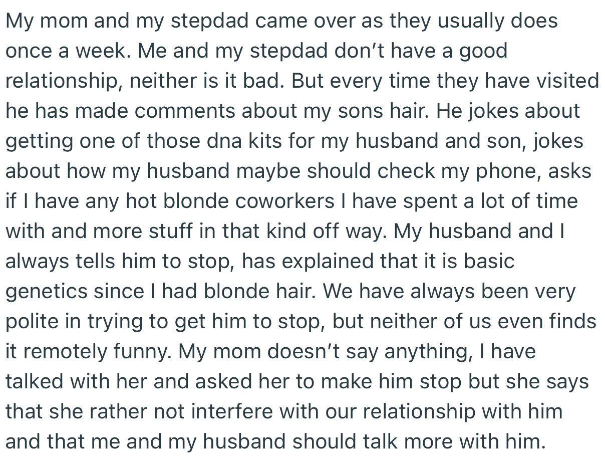 OP’s parents came over, and her stepdad has been making comments that suggest she may have cheated due to the color of her son’s hair
