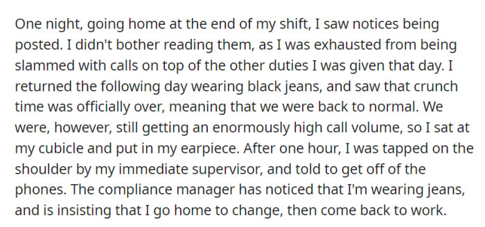 Ignoring notices, OP wore jeans, thinking crunch time was over, only to be sent home by the compliance manager due to a dress code violation, amidst a busy call volume. Fashion mishap in the call center!