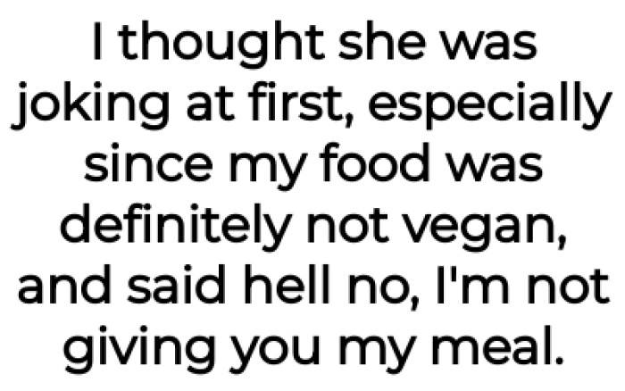 OP's food was not vegan so he refused to give it up