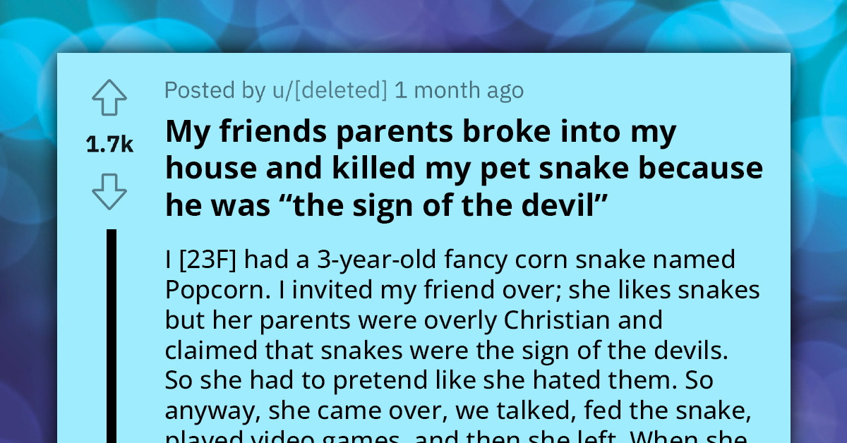 Redditor Presses Charges After Friend's Parents Break Into Her Home And Kill Pet Snake For Being "The Sign Of The Devil'
