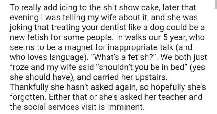 Treating your dentist like a dog could be a new fetish for some people