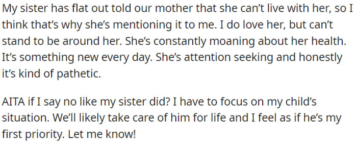 OP's sister declined the idea of living with their mother because of the mother's actions. OP is also contemplating turning down the offer because she needs to prioritize taking care of her child, who is dealing with a lasting situation.
