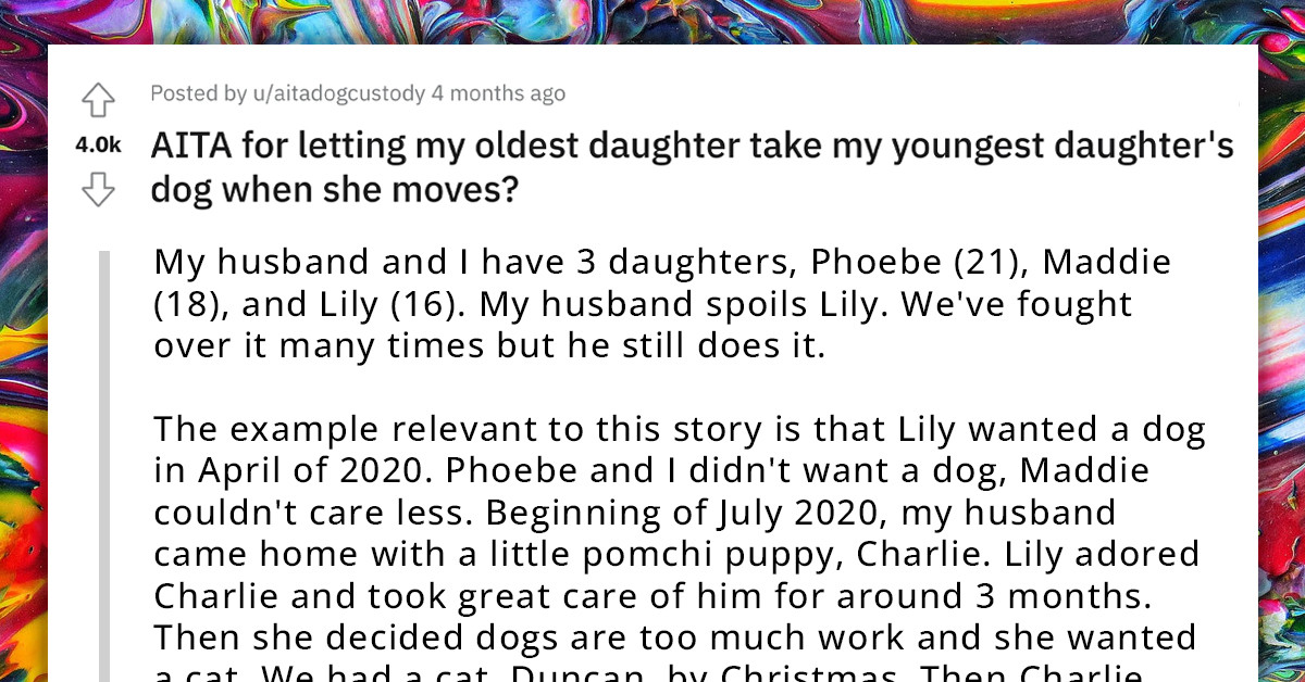 Mom Criticized For Saying Her Oldest Daughter Should Take Youngest Daughter's Dog When She Moves Out