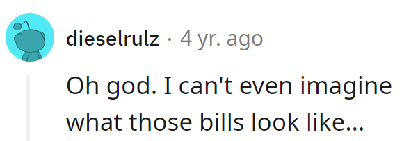 Those bills must be scarier than a horror movie sequel!