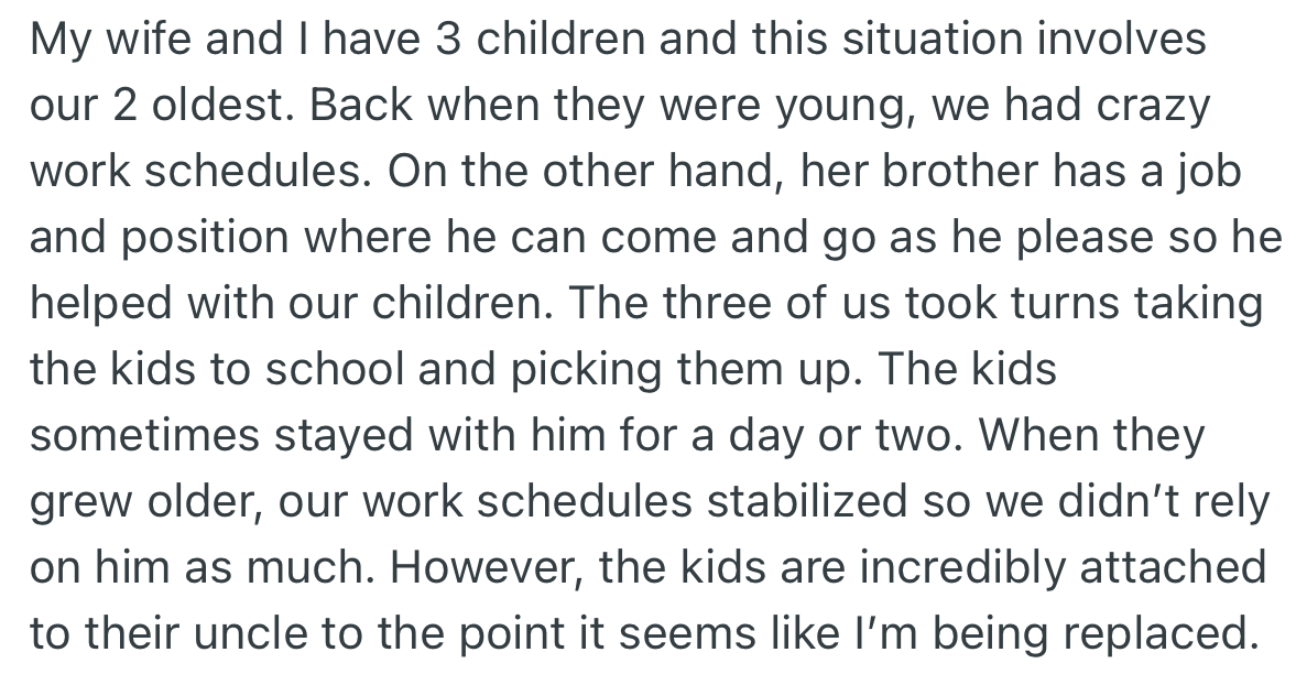 OP and his wife struggled with their tight schedules, which hindered them from being hands-on with their kids. However, BIL stepped in, and in no time, the kids got attached to him.