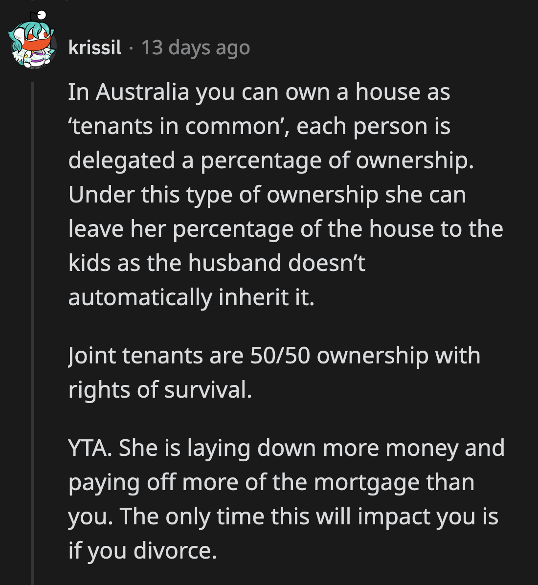 Another Redditor said OP's wife could and should delegate an appropriate percentage of ownership in their future house since she would be contributing significantly more than him.