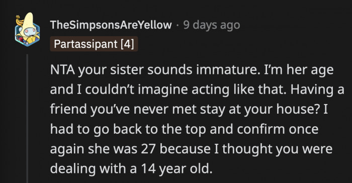 She was acting like a highschooler who wanted to fool her parents into financing a house party while she's alone