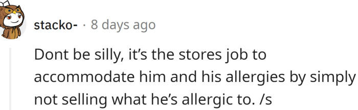 Stores shouldn't sell anything actually. Almost everyone has some type of allergy.