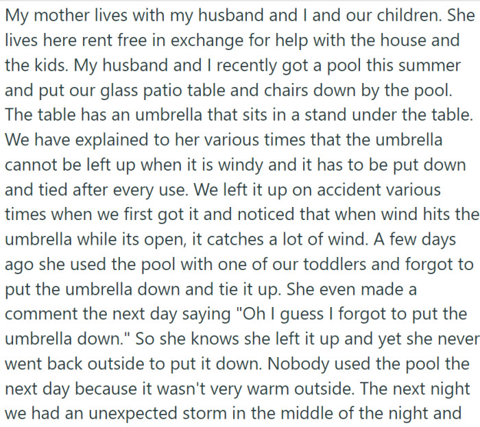 OP, her husband, and their children all share a home with her mother, who lives there rent-free in exchange for some assistance around the house and with the kids. They got a pool...