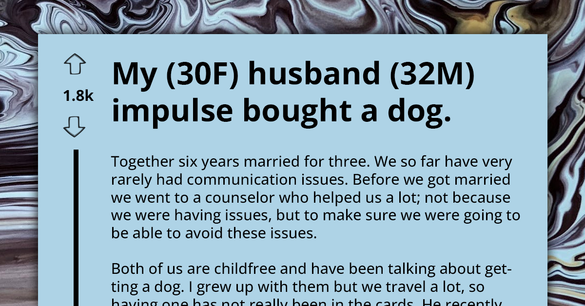 Frustrated Wife Asks Reddit Community For Advice After Her Husband Impulse Buys Puppy