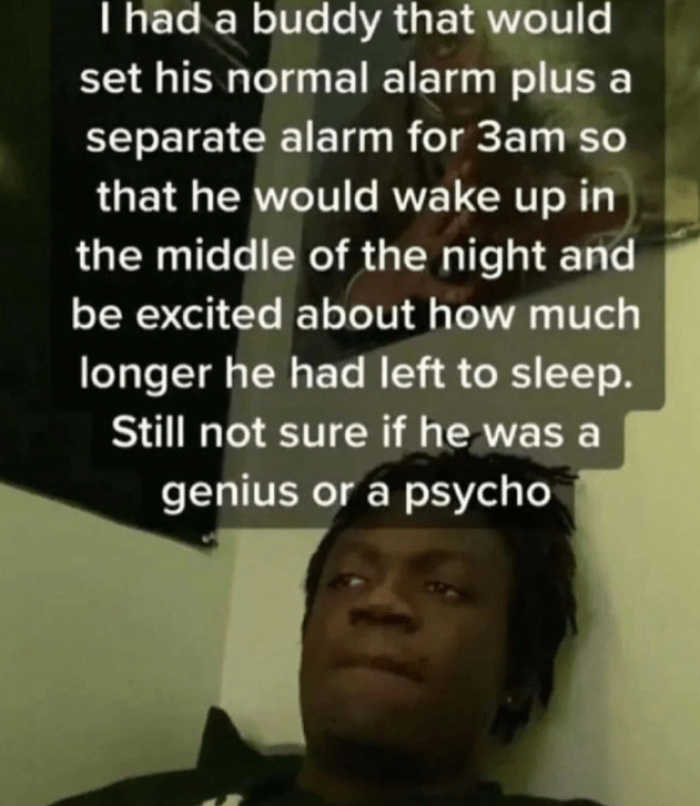 25. Was he a genius or a psycho?