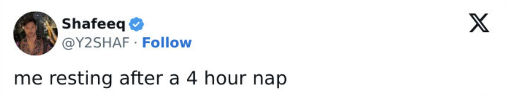 16. 4-hour naps are the best