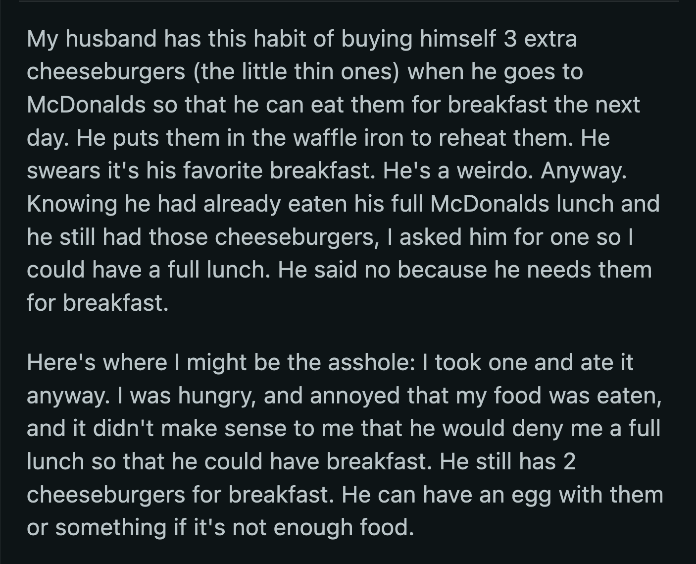 OP's husband got mad. He said it wasn't the same with what happened to her nuggets because he wasn't aware of how much their kids ate.