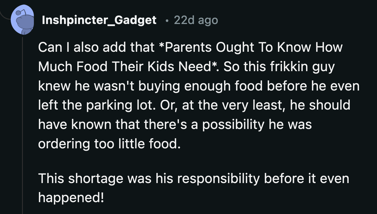 He really could have told their kids to wait since they just had their meals.