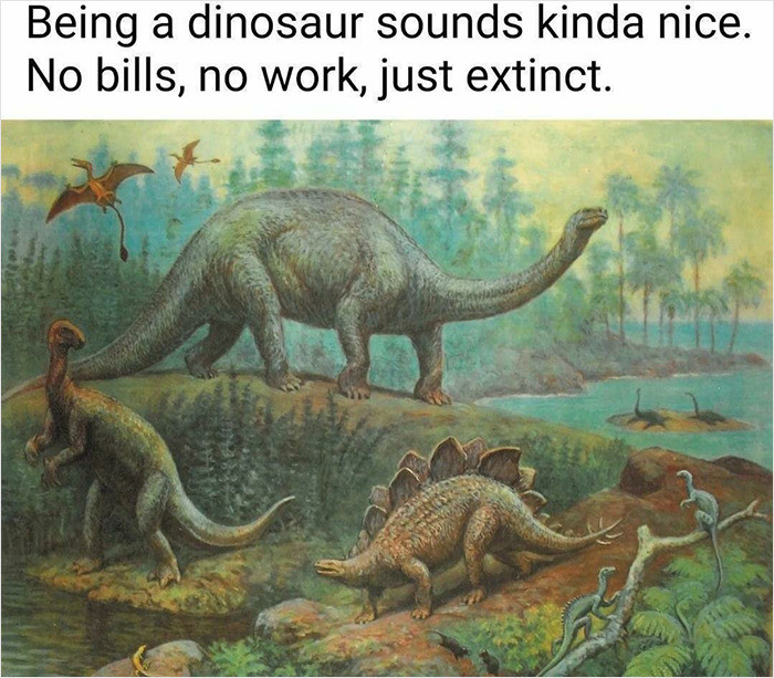 16. It's nice to be a dinosaur