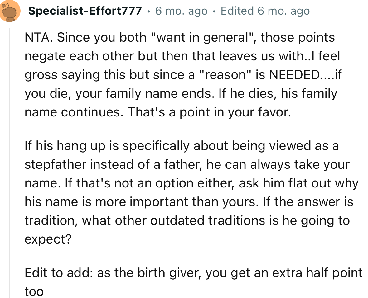 “If you die, your family name ends. If he dies, his family name continues. That's a point in your favor.“