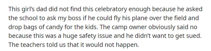 The girl's dad wanted to drop candy from a plane for her birthday at the outdoor education program, but the camp owner refused due to safety and legal concerns.
