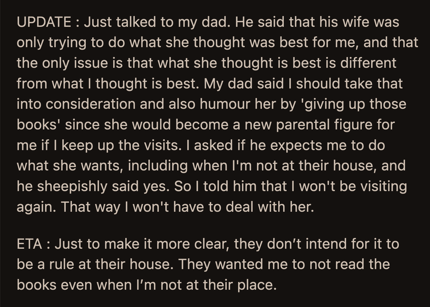 In an update that surprised no one but disappointed everyone, OP's dad doubled down. He chalked it up to a difference in opinion and asked OP to be the bigger person.