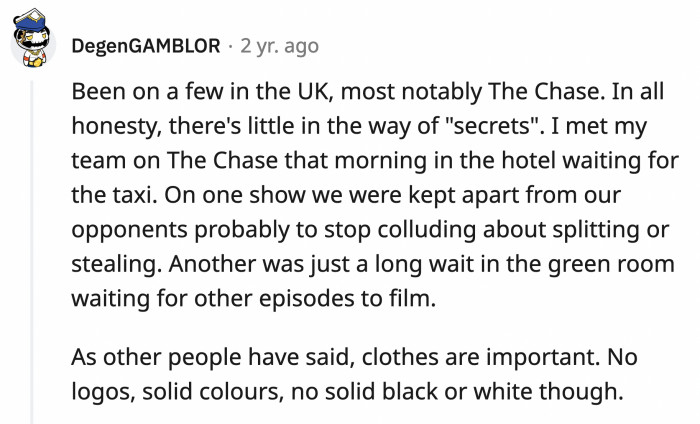 16. On the British show The Chase, opponents are not allowed to be in the same room to avoid any compromises or cheating