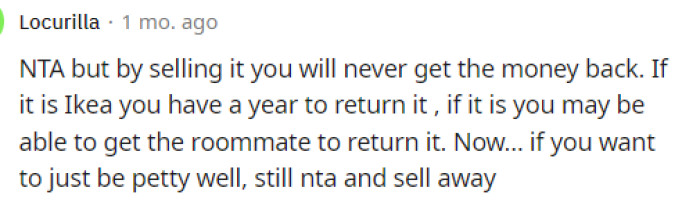 I would just say that because she bought it then she can return it. Maybe telling him in advance that you're going to sell it or he can pay you back for it.