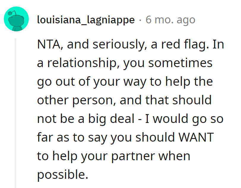 If a ride is a red flag, he might need a navigation app for relationships. Helping each other should be a given, not a drama.