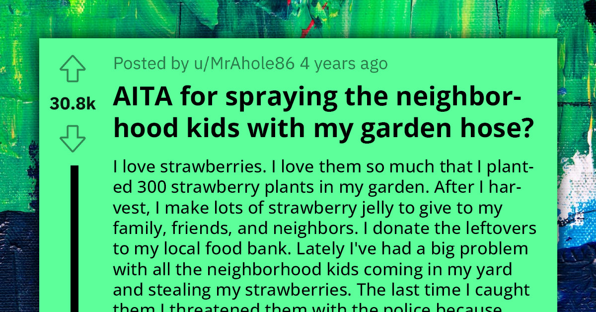 Redditor Uses Garden Hose To Deter Strawberry Thieves, Faces Angry Parents