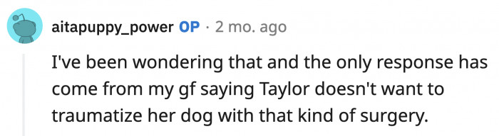 If that's the case, then Taylor shouldn't really be blaming OP for not neutering his dog