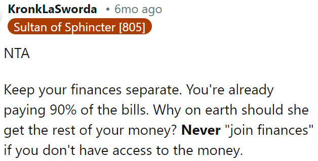 OP should avoid combining finances if he lacks access to the shared money.