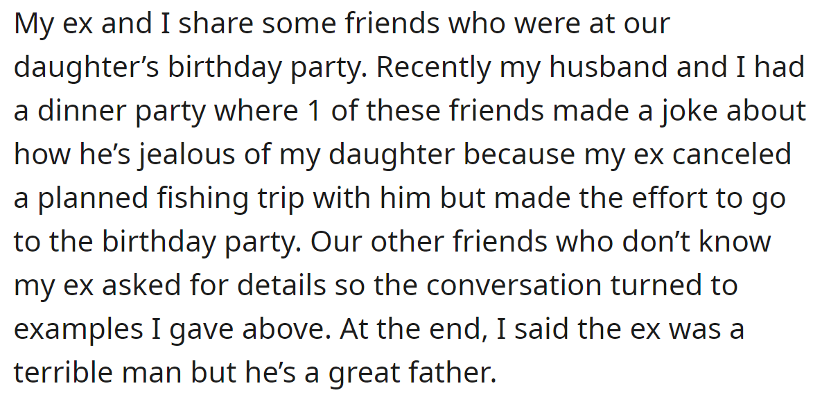 At a recent dinner party, the OP said in front of everyone that her ex was a terrible man, but he’s a great father: