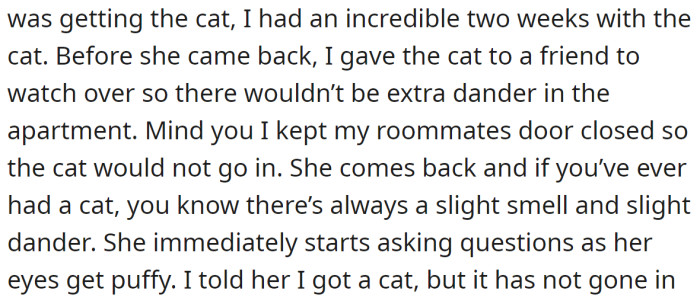 But a conflict appeared when her roommate returned to pick up the remaining things and developed an allergy instantly: