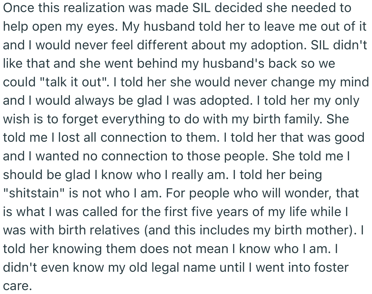 SIL went further to try to open OP’s eye’s to her own adoption story and birth family as a fellow adoptee. However, OP wasn’t willing to go back to the past