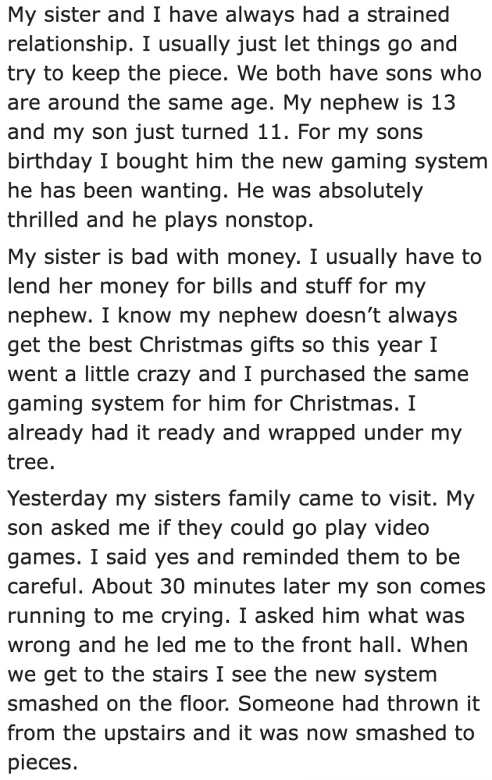 The reason she took the console meant for the nephew back is because he smashed her son's console.