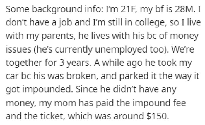 OP recently borrowed her car to her boyfriend, which ended with the car getting impounded and OP's mom paying the ticket