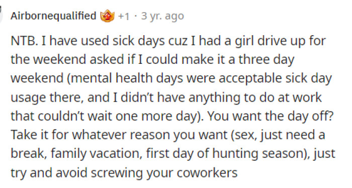 These people used sick days for literally nothing and they're living their life fine. Just don't make it a habit.