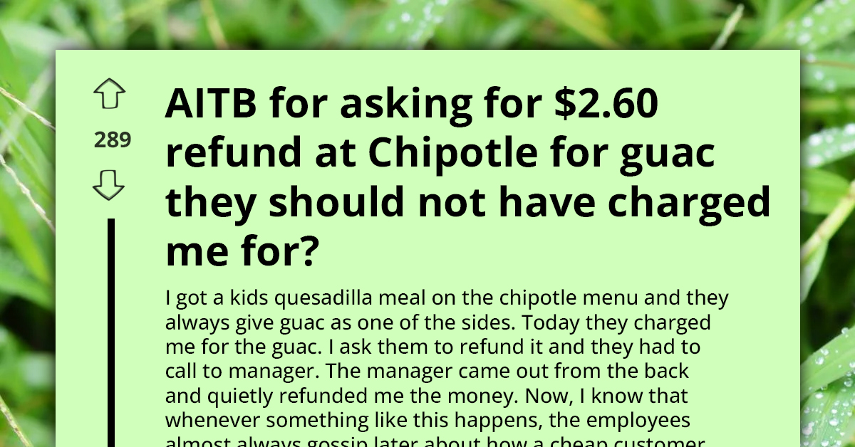 AITA For Requesting A 2.60 Refund At Chipotle And Confronting A Rude