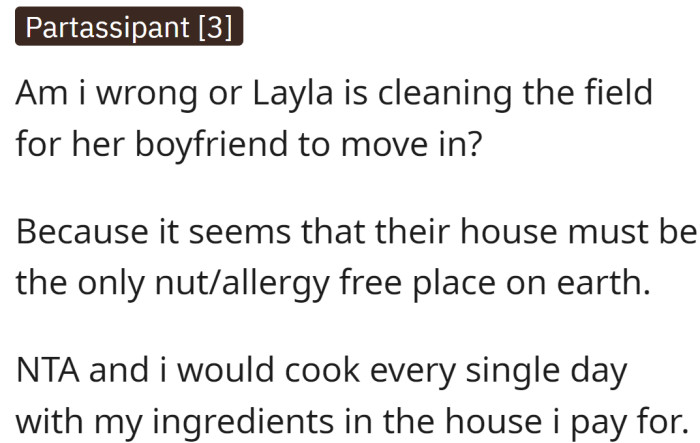 Sounds like Layla is cleaning the field for her boyfriend to move in
